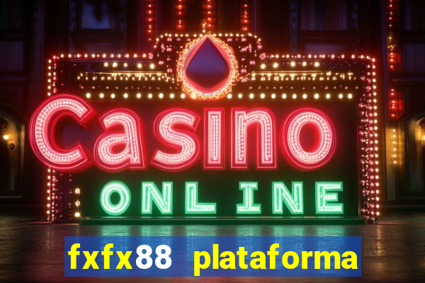 fxfx88 plataforma de jogos